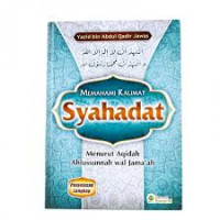Image of Memahami Kalimat Syahadat: Menurut Aqidah Ahlus Sunnah Wal Jamaah